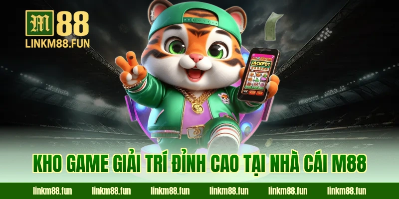 Kho game giải trí đỉnh cao tại nhà cái M88